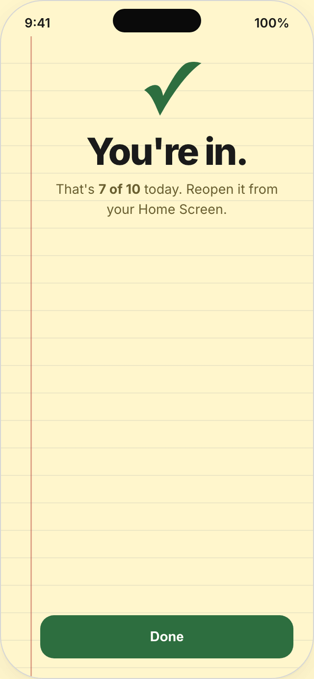 The unlock screen: a green check, you are in, 7 of 10 today.